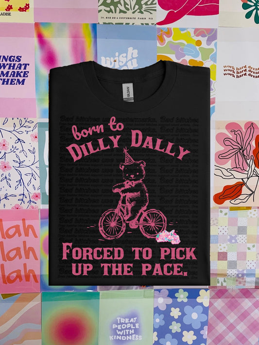 Born to dilly dally