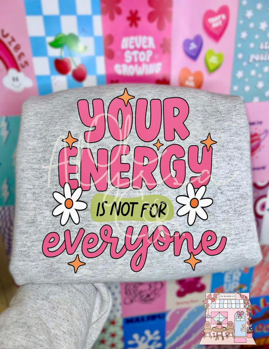 Your energy is not for everyone