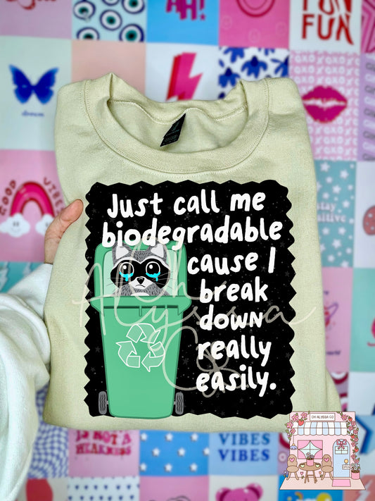 Just call me biodegradable