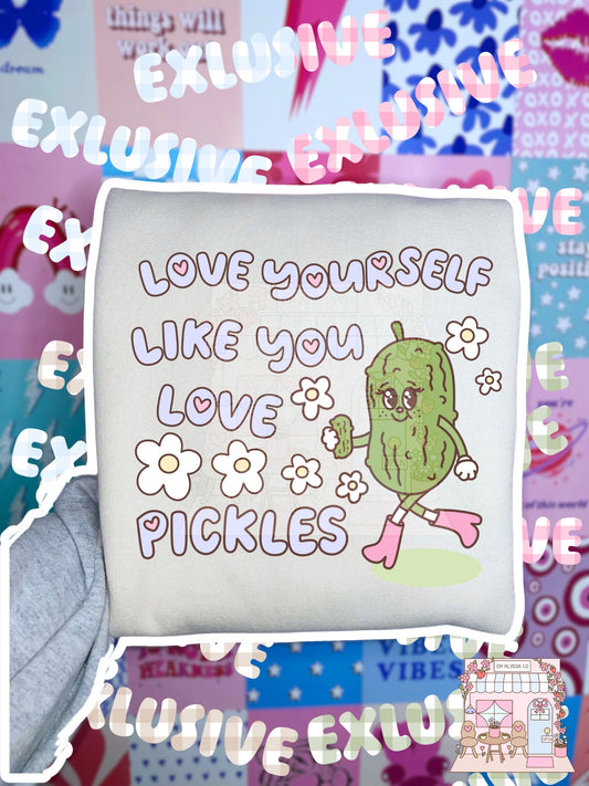 Love Yourself like you Love Pickles EXCLUSIVE