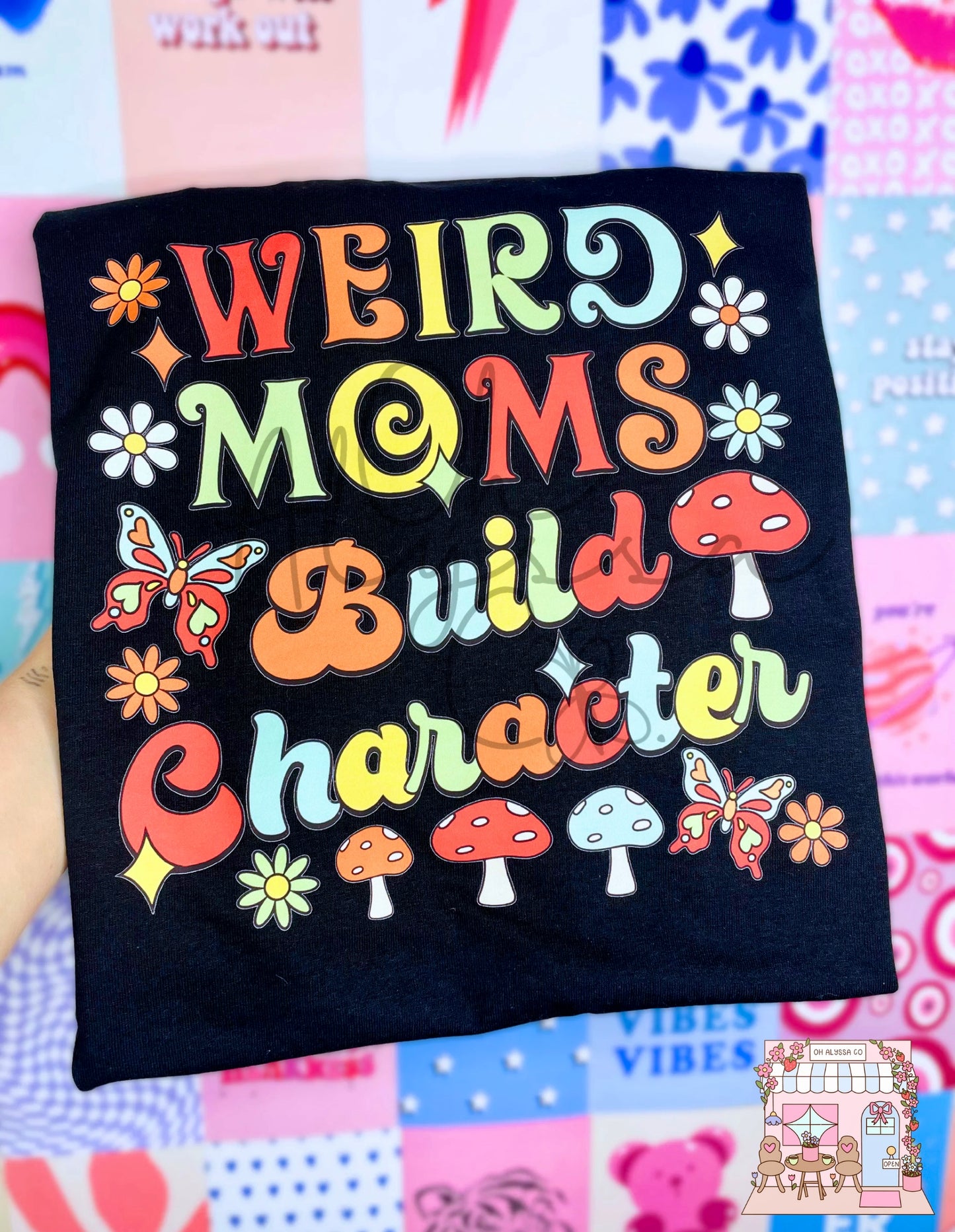 Weird moms build character