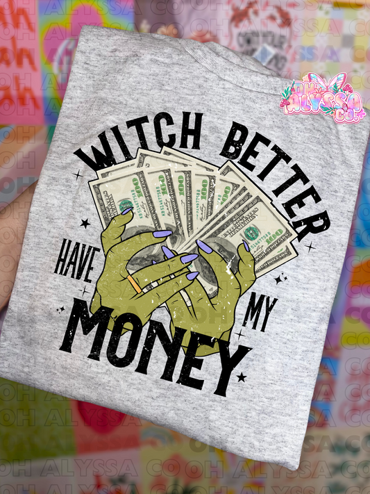 Witches better have my Money