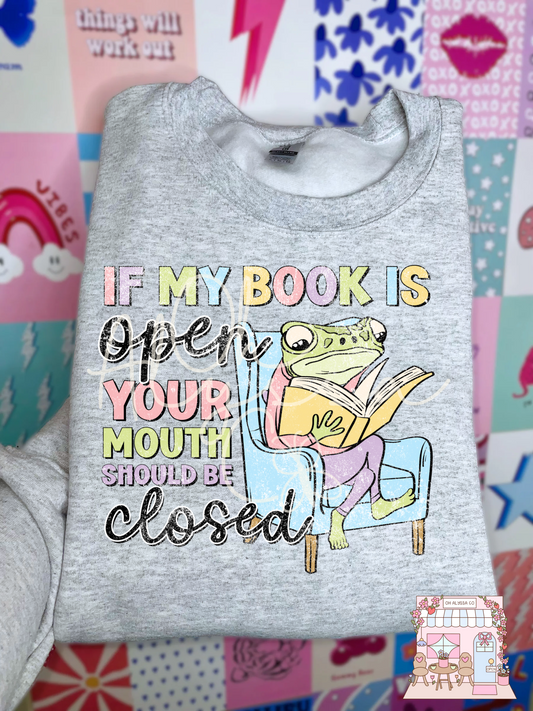 If my book is open your mouth should be closed